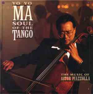 Yo-Yo Ma - Soul Of The Tango (The Music Of Astor Piazzolla)