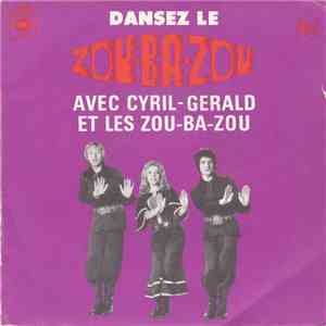 Cyril  - Gerald  Et Les  Zou-Ba-Zou - Dansez Le Zou-Ba-Zou