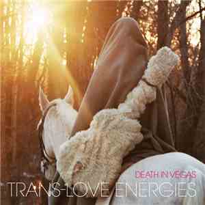 Death In Vegas - Trans-Love Energies