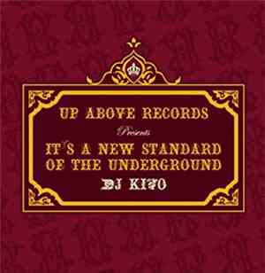 DJ Kiyo - Up Above Records Presents It'S A New Standard Of The Underground
