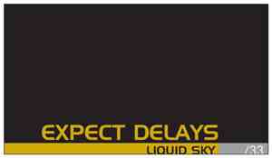 Expect Delays  - Liquid Sky
