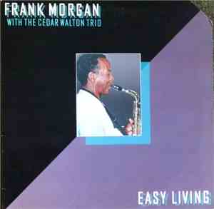 Frank Morgan With Cedar Walton Trio - Easy Living
