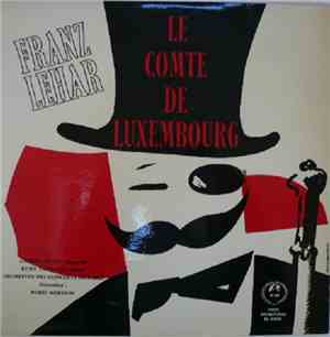 Franz Lehar - Le Comte De Luxembourg