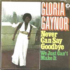 Gloria Gaynor - Never Can Say Goodbye