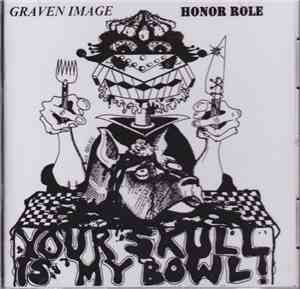 Graven Image / Honor Role - Your Skull Is My Bowl!