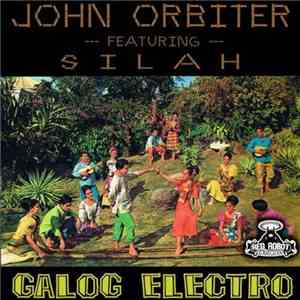 John Orbiter Featuring Silah - Galog Electro
