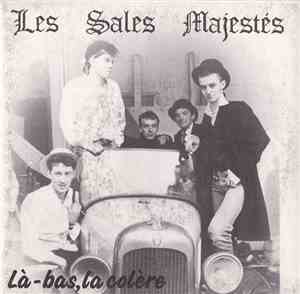 Les Sales Majestés - La Bas, La Colère