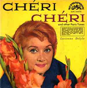 Lucienne Delyle - Chéri, Chéri