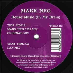 Mark NRG - House Music (In My Brain)