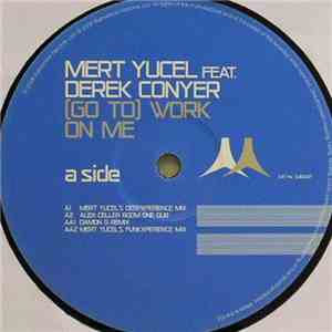 Mert Yucel feat Derek Conyer - (Go To) Work On Me