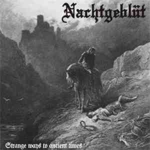 Nachtgeblüt - Strange Ways To Ancient Times