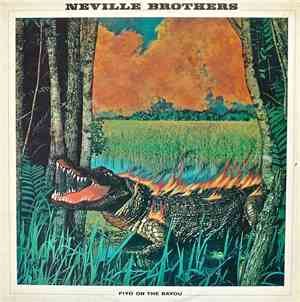 Neville Brothers - Fiyo On The Bayou