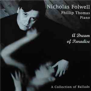 Nicholas Folwell, Phillip Thomas - A Dream Of Paradise (A Collection Of Bal ...