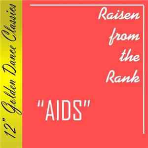 Raisen From The Rank - Aids