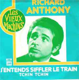 Richard Anthony  - J'Entends Siffler Le Train