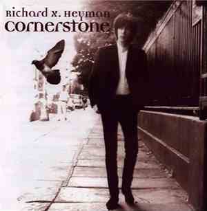 Richard X. Heyman - Cornerstone