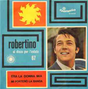 Robertino - Era La Donna Mia / Mi Porterò La Banda