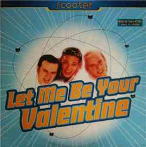 Scooter - Let Me Be Your Valentine