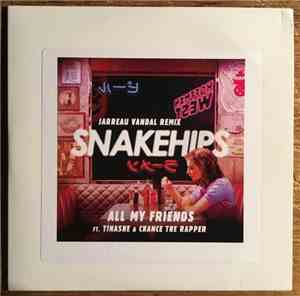 Snakehips Ft. Tinashe  & Chance The Rapper - All My Friends (Jarreau Vandal ...