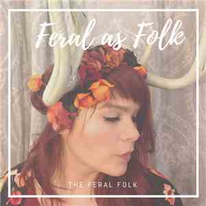 The Feral Folk - Feral As Folk