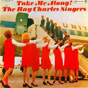 The Ray Charles Singers - Take Me Along!