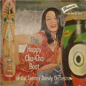 Tommy Dorsey And His Orchestra - The Happy Cha-Cha Beat