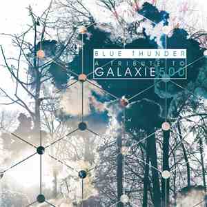 Various - Blue Thunder, A Tribute To Galaxie 500