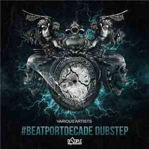 Various - Disciple Recordings #BeatportDecade Dubstep