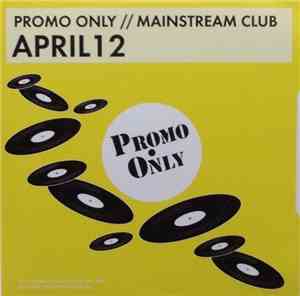 Various - Promo Only Mainstream Club: April 12