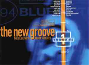 Various - The New Groove (The Blue Note Remix Project Volume 1)