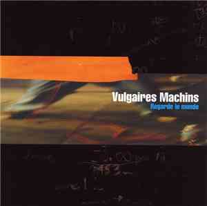 Vulgaires Machins - Regarde Le Monde
