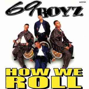 69 Boyz - How We Roll