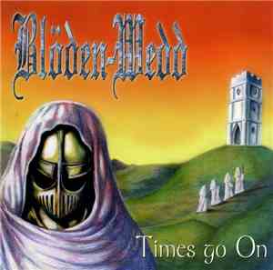 Bloden-Wedd - Times Go On