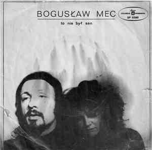 Bogusław Mec - To Nie Był Sen