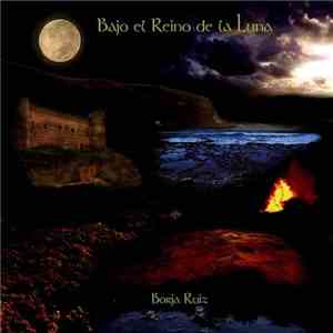 Borja Ruiz - Bajo El Reino De La Luna