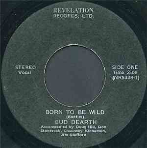 Bud Dearth - Born To Be Wild / You Gave Me A Mountain