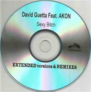 David Guetta Feat. Akon - Sexy Bitch (Extended Versions & Remixes)