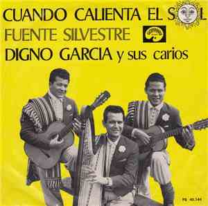 Digno Garcia Y Sus Carios - Cuando Calienta El Sol / Fuente Silvestre