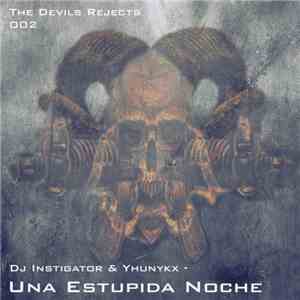 DJ Instigator / Yhunykx - Una Estupida Noche