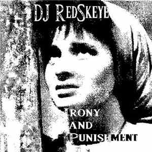 DJ RedSkeye - Irony And Punishment