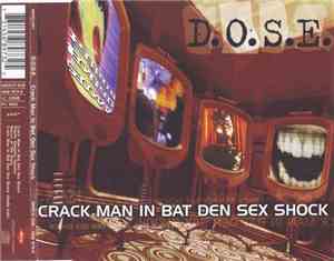 D.O.S.E. - Crack Man In Bat Den Sex Shock