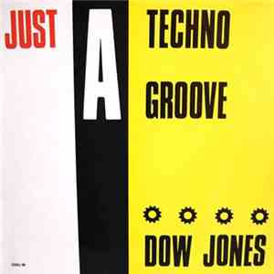 Dow Jones - Just A Techno Groove (Remix)