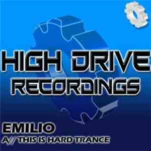 Emilio  - This Is Hard Trance