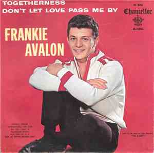 Frankie Avalon - Togetherness / Don't Let Love Pass Me By