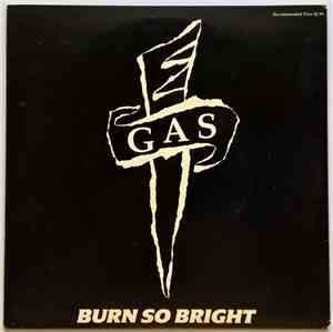 Gas  - Burn So Bright