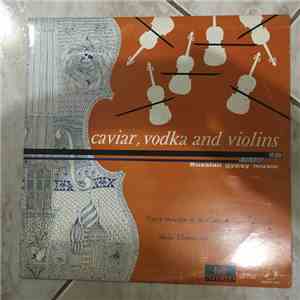 Gypsy Orchestra Of The Monseigneur Cabaret, Gyula Kokas - Caviar, Vodka And ...