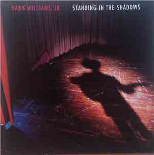 Hank Williams Jr. - Standing in the Shadows