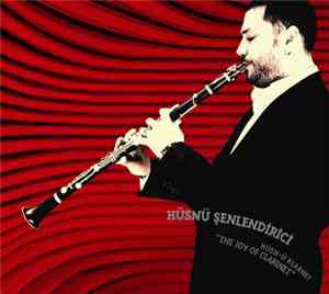 Hüsnü Şenlendirici - The Joy Of Clarinet