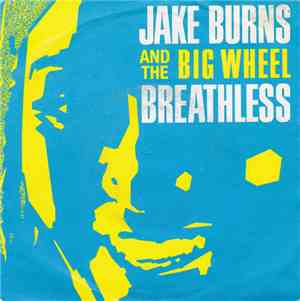 Jake Burns And The Big Wheel - Breathless