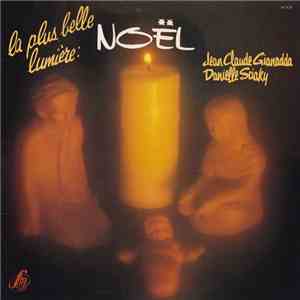 Jean Claude Gianadda , And Danielle Sciaky - La Plus Belle Lumière: Noël